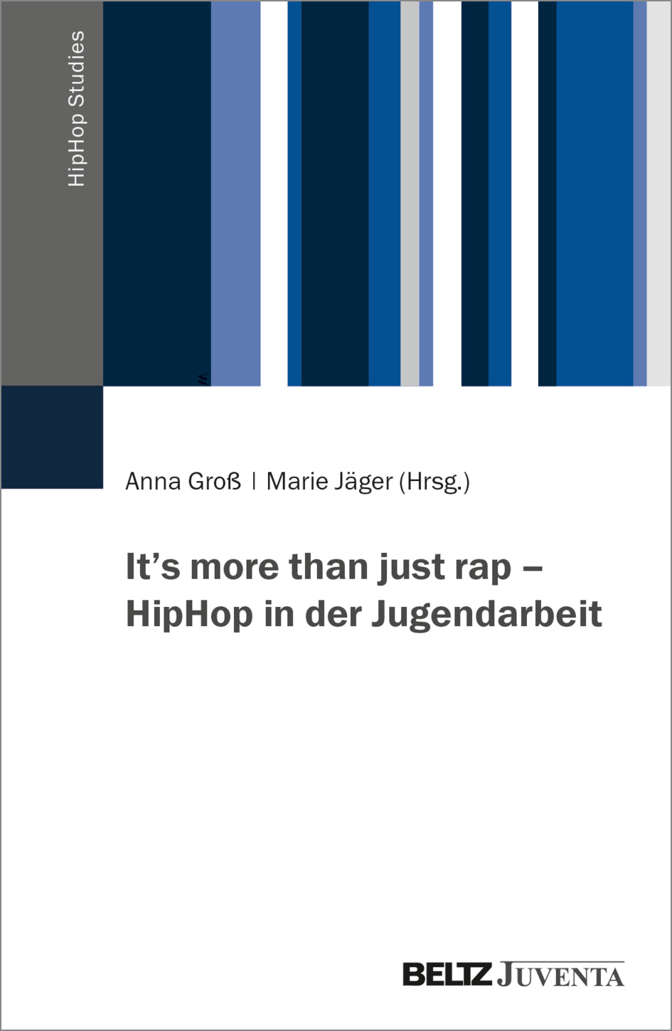 Anna Groß - It's more than just rap - HipHop in der Jugendarbeit (Buch)